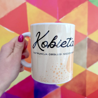 Kubek ceramiczny KOBIETA -instrukcja obsługi 330ml na Dzień Kobiet